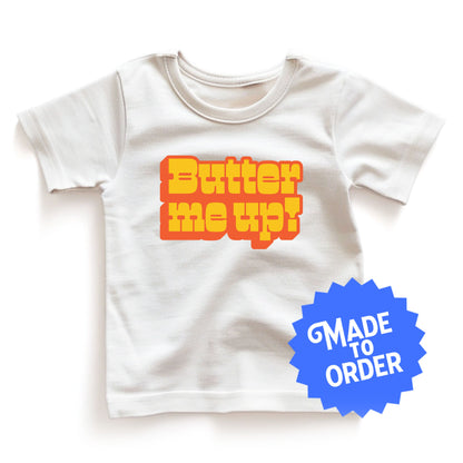 Butter Me Up - Toddler Tee